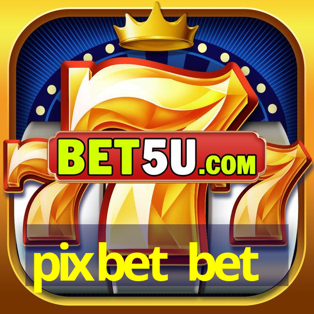 pixbet bet